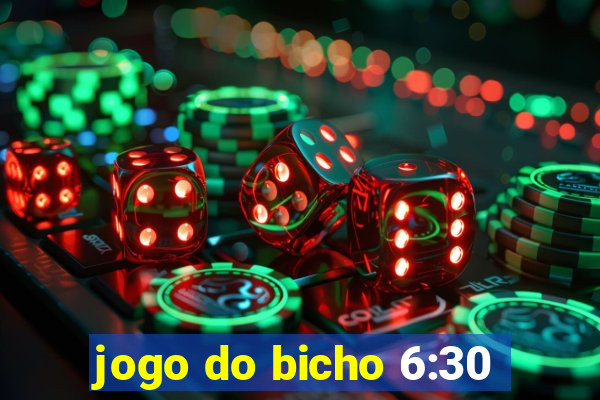 jogo do bicho 6:30